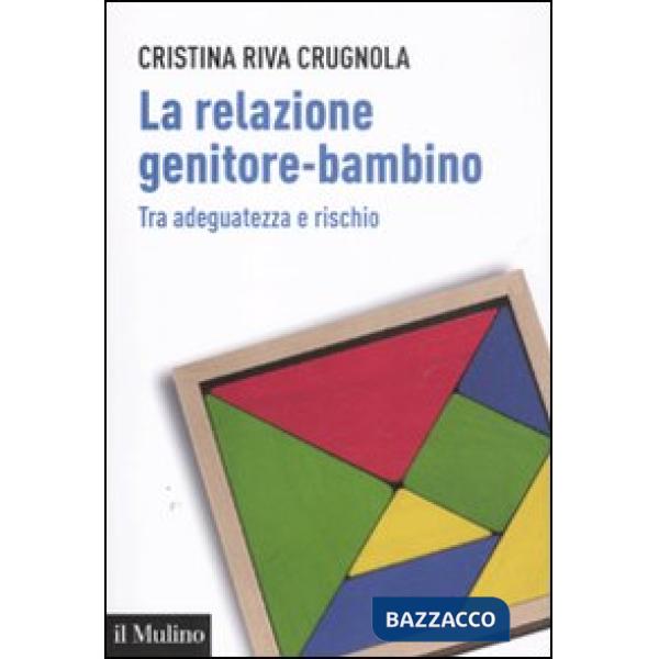 Relazione genitore-bambino tra adeguatezza e rischio (La)