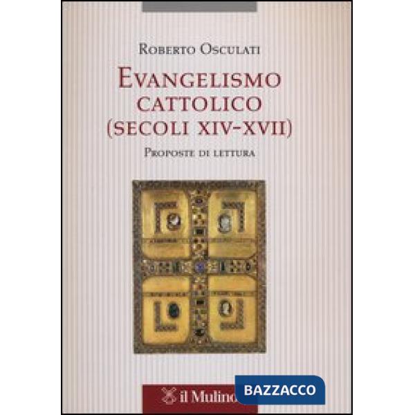 Evangelismo cattolico (secoli XIV-XVII). Proposte di lettura