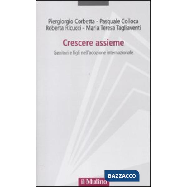 Crescere assieme. Genitori e figli nell'adozione internazionale