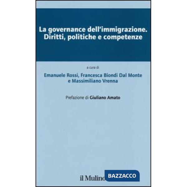 Governance dell'immigrazione. Diritti, politiche e competenze (La)
