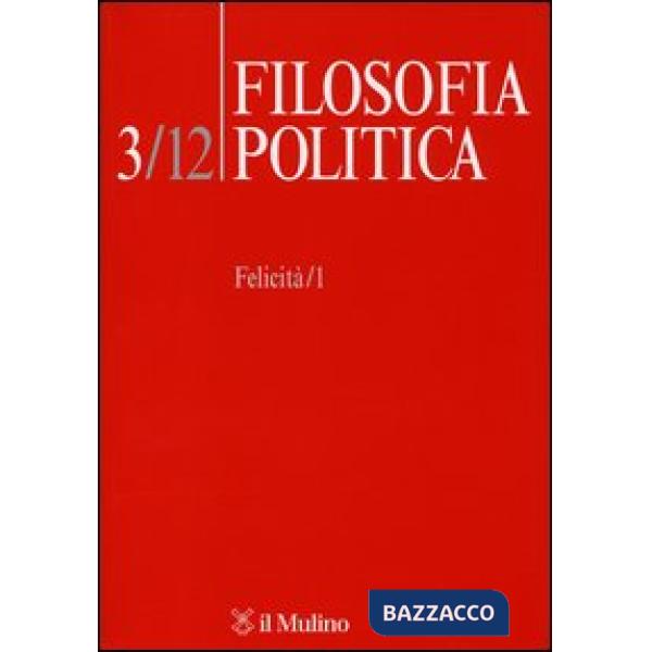 Filosofia politica (2012). Vol. 3: Felicità.