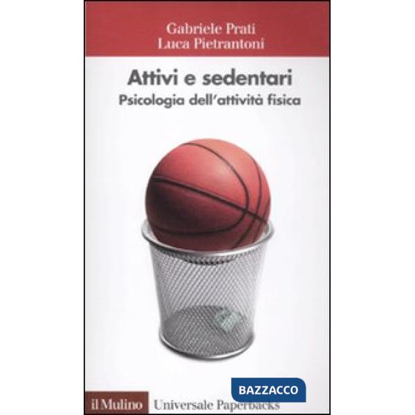 Attivi e sedentari. Psicologia dell'attività fisica