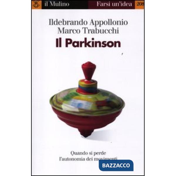 Parkinson. Quando si perde l'autonomia nei movimenti (Il)