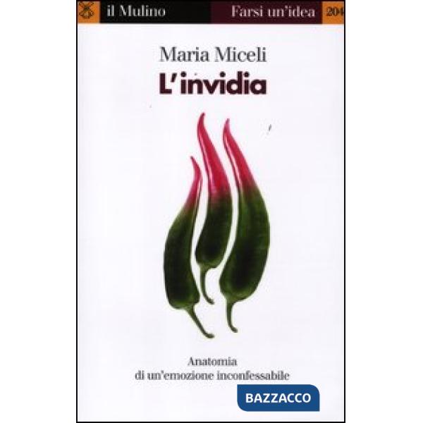 Invidia. Anatomia di un'emozione inconfessabile (L')