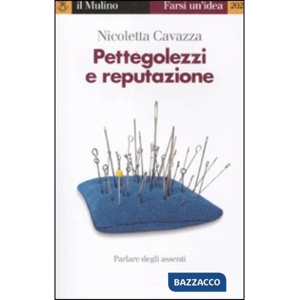 Pettegolezzi e reputazione. Parlare degli assenti