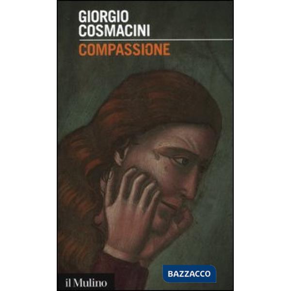 Compassione. Le opere di misericordia ieri e oggi