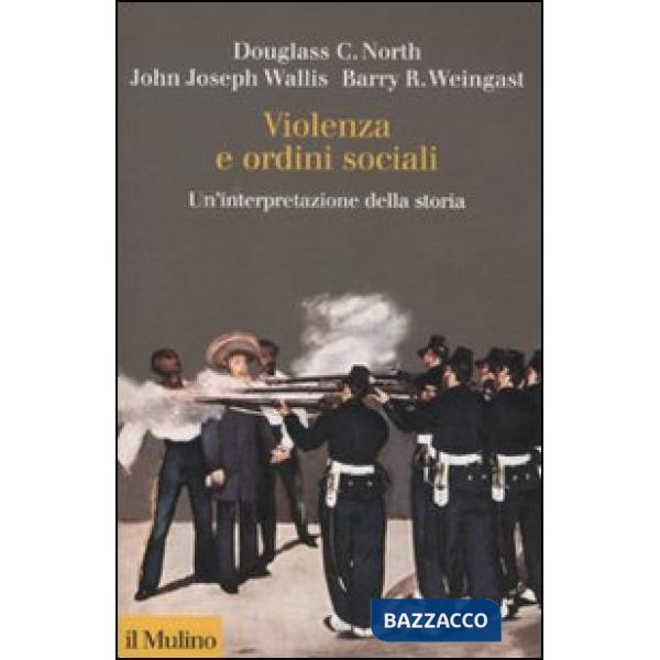 Violenza e ordini sociali. Un'interpretazione della storia