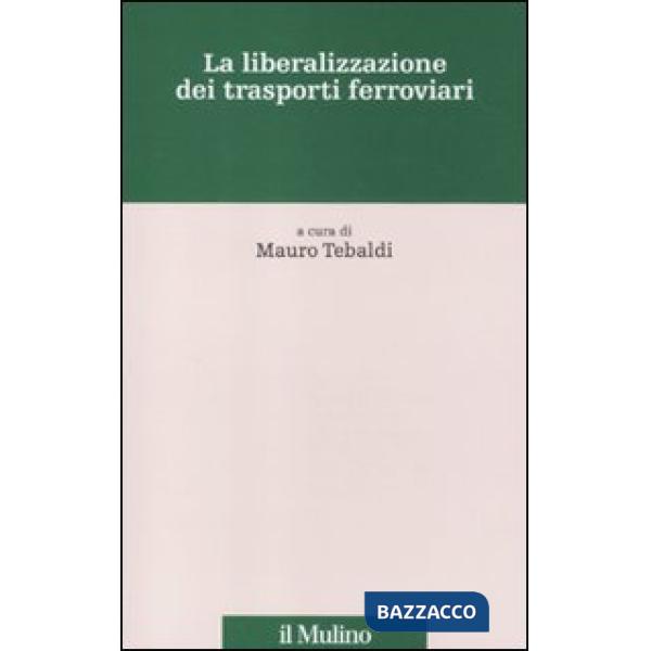 Liberalizzazione dei trasporti ferroviari (La)