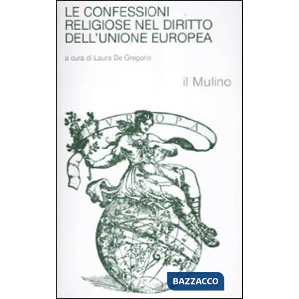 Confessioni religiose nel diritto dell'Unione Europea (Le)
