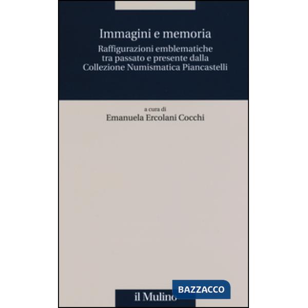 Immagini e memoria. Raffigurazioni emblematiche tra passato e presente dalla col