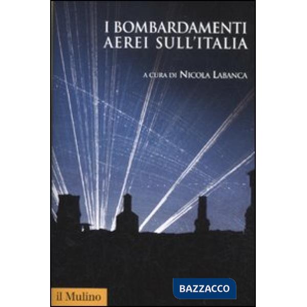 Bombardamenti aerei sull'Italia (I)
