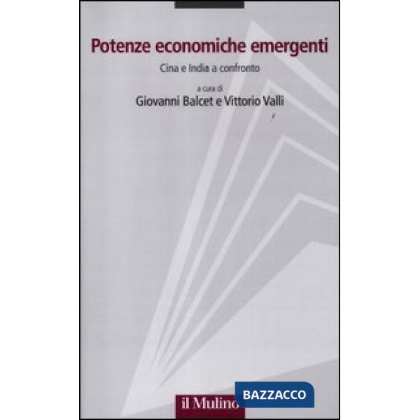 Potenze economiche emergenti. Cina e India a confronto