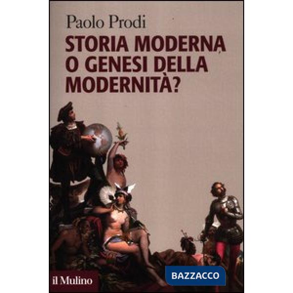 Storia moderna o genesi della modernità?
