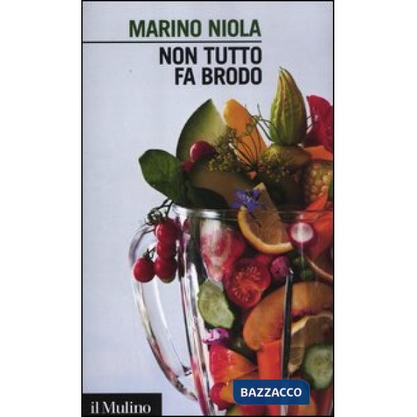 Non tutto fa brodo