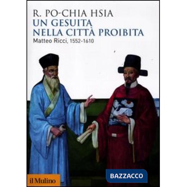 Gesuita nella città proibita. Matteo Ricci, 1552-1610 (Un)