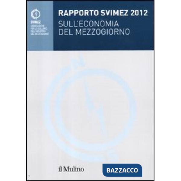 Rapporto Svimez 2012 sull'economia del Mezzogiorno