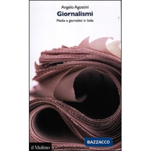 Giornalismi. Media e giornalisti in Italia