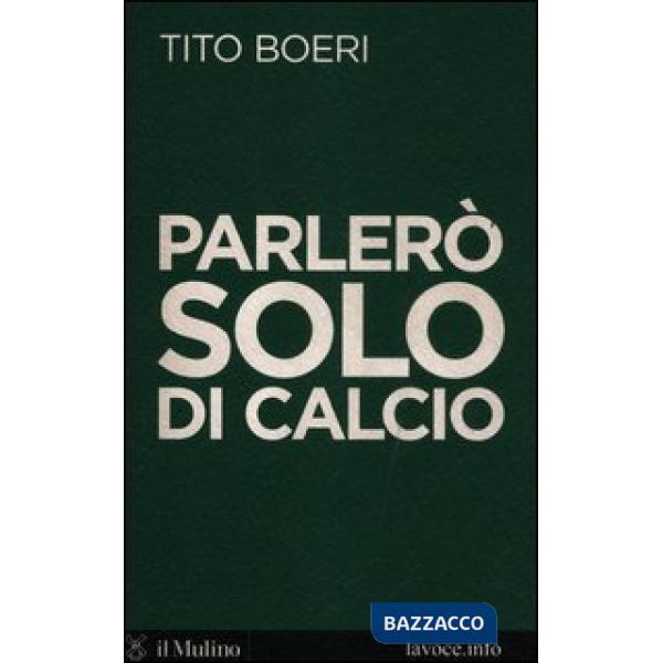 Parlerò solo di calcio