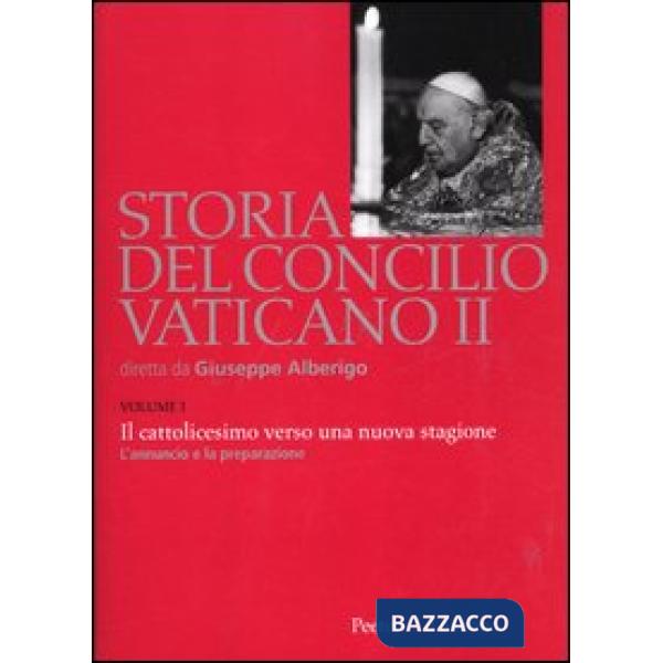 Storia del Concilio Vaticano II. Vol. 1: Il cattolicesimo verso una nuova stagio