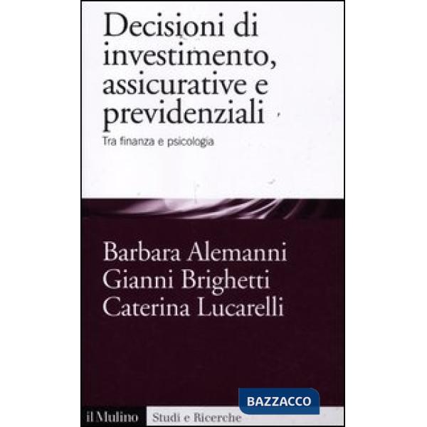 Decisioni di investimento, assicurative e previdenziali. Tra finanza e psicologi