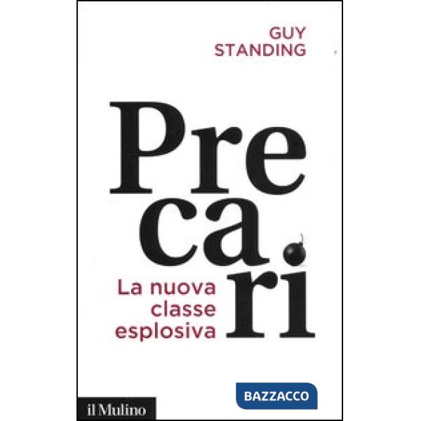 Precari. La nuova classe esplosiva