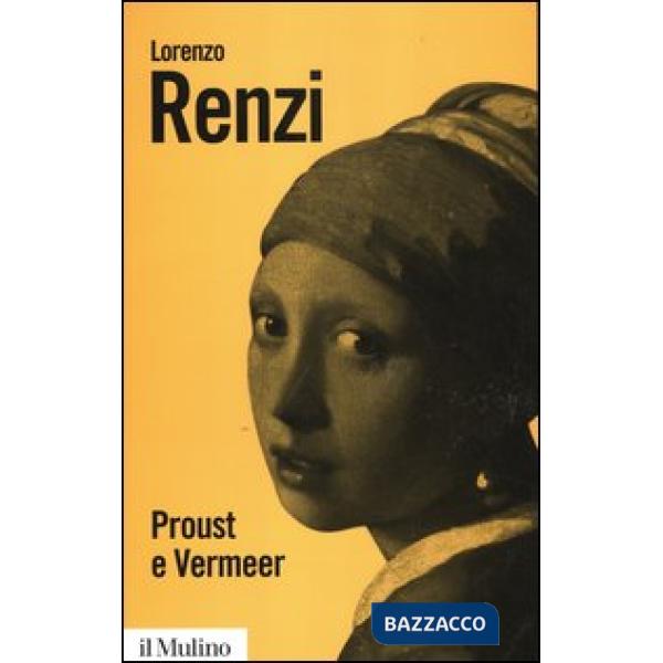 Proust e Vermeer. Apologia dell'imprecisione