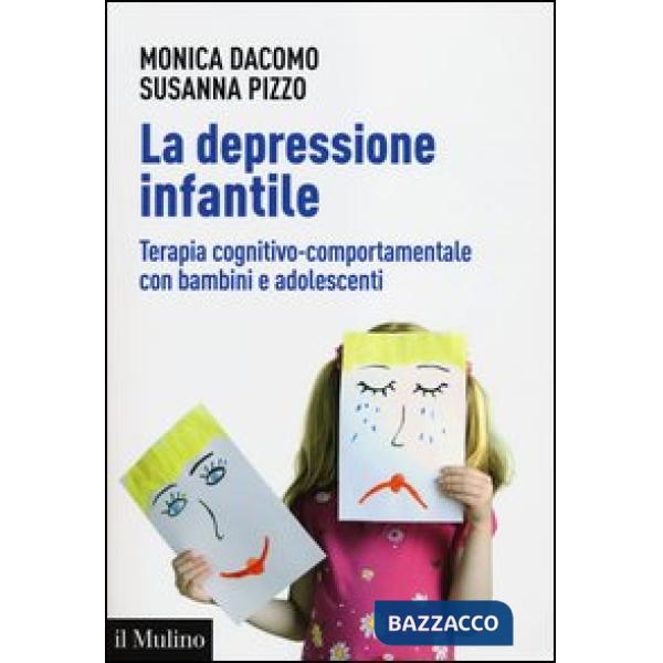 Depressione infantile. Terapia cognitivo-comportamentale con bambini e adolescen