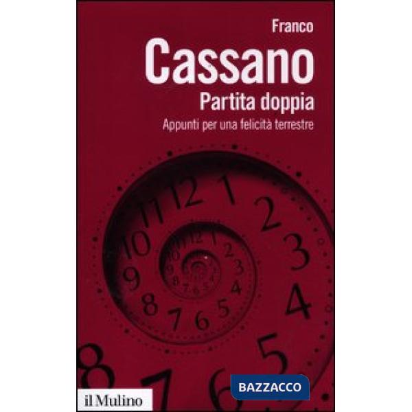 Partita doppia. Appunti per una felicità terrestre