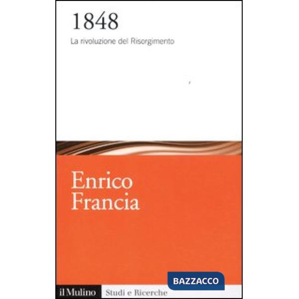 1848. La rivoluzione del Risorgimento