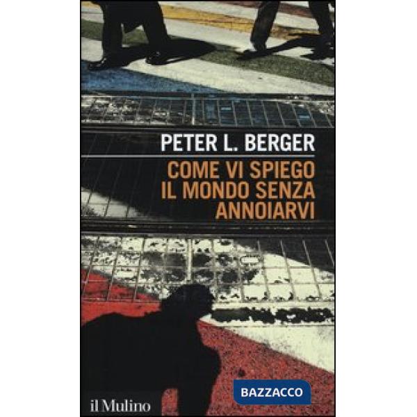 Come vi spiego il mondo senza annoiarvi
