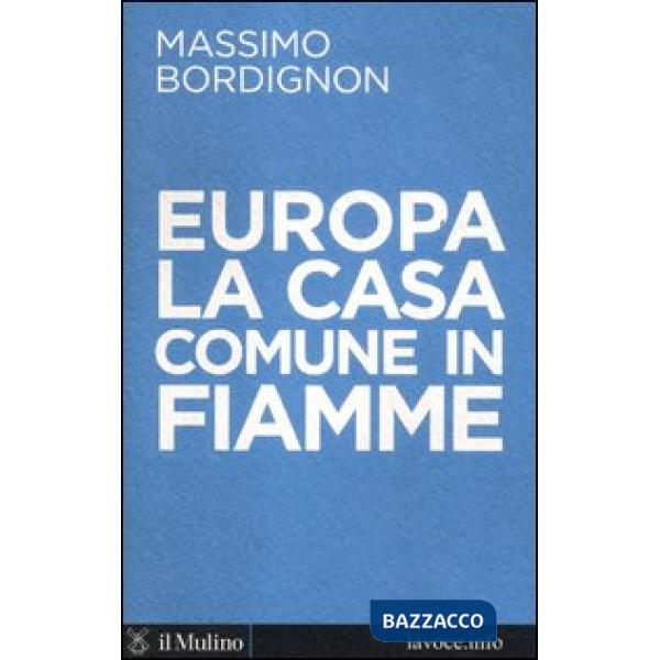 Europa: la casa comune in fiamme