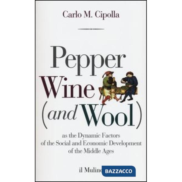 Pepper wine (and wool) as the dynamic factors of the social and economic develop
