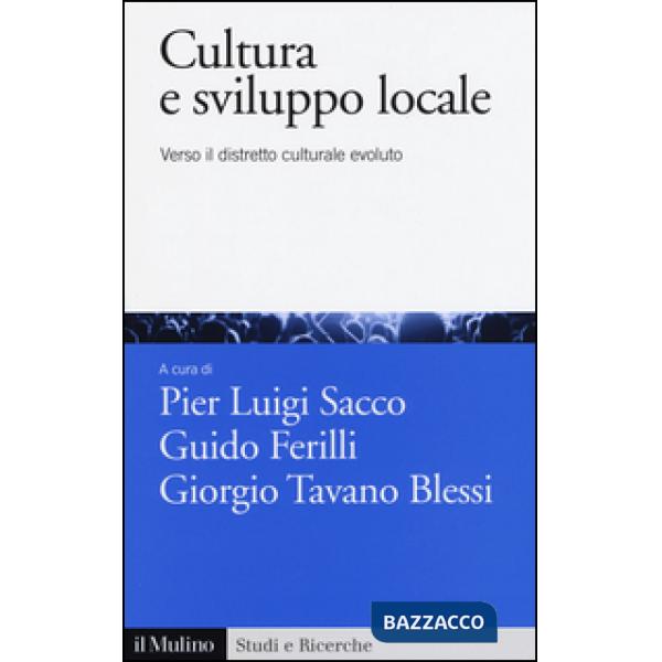 Cultura e sviluppo locale. Verso il distretto culturale evoluto