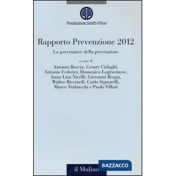Governance della prevenzione. Rapporto prevenzione 2012 (La)