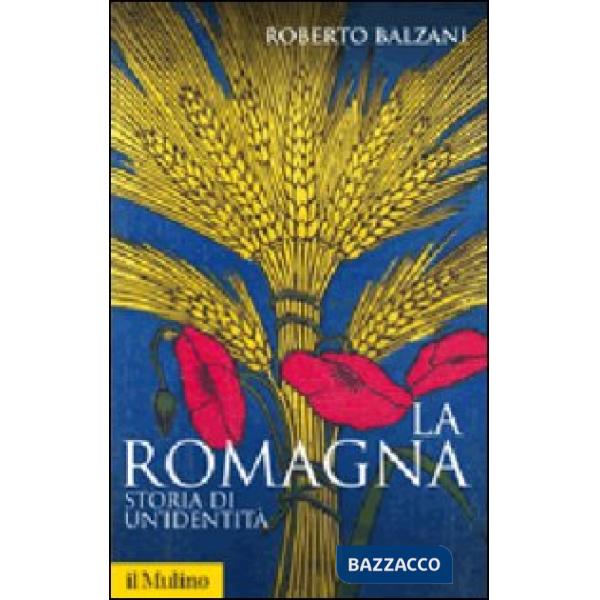 Romagna. Storia di un'identità (La)