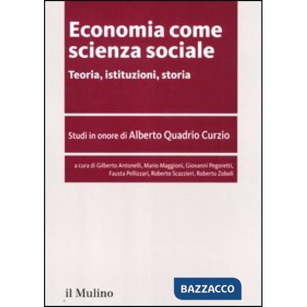 Economia come scienza sociale. Teoria, istituzioni, storia. Studi in onore di Al