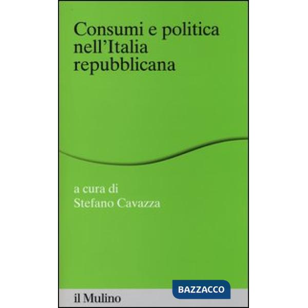 Consumi e politica nell'Italia repubblicana