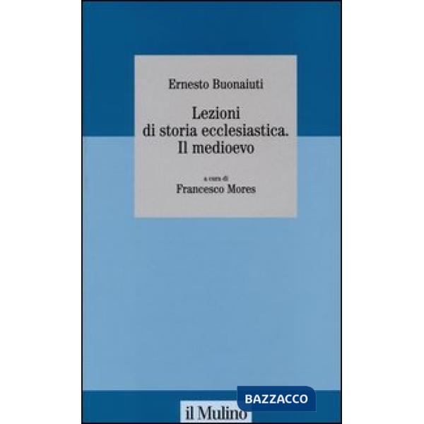 Lezioni di storia ecclesiastica. Il Medioevo