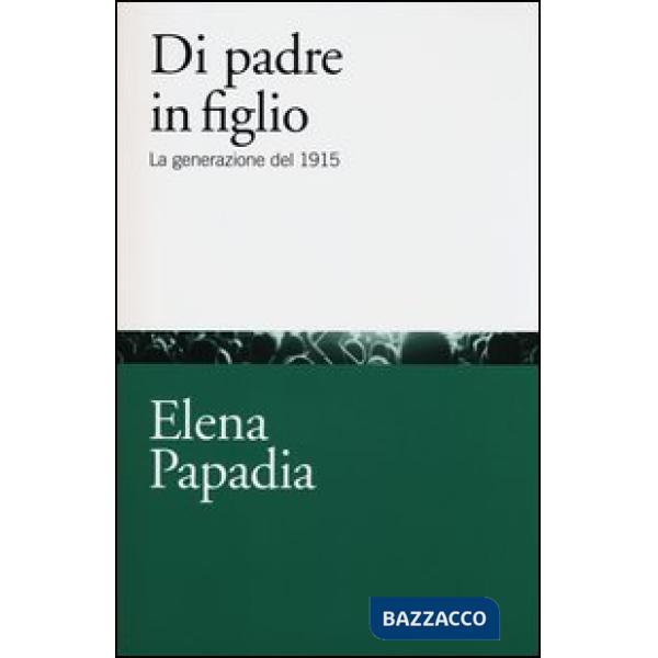 Di padre in figlio. La generazione del 1915