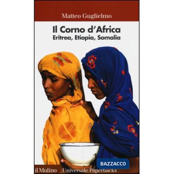 Corno d'Africa. Eritrea, Etiopia, Somalia (Il)