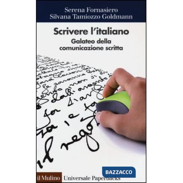 Scrivere l'italiano. Galateo della comunicazione scritta