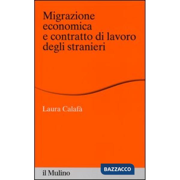 Migrazione economica e contratto di lavoro degli stranieri
