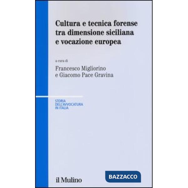 Cultura e tecnica forense tra dimensione siciliana e vocazione europea