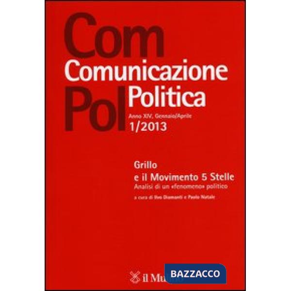 Com.pol. Comunicazione politica (2013). Vol. 1: Grillo e il Movimento 5 Stelle. 