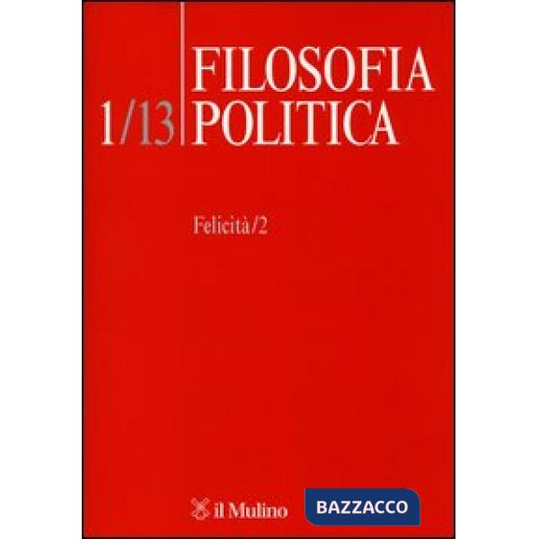 Filosofia politica (2013). Vol. 1: Felicità.