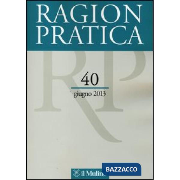 Ragion pratica (2013). Vol. 40