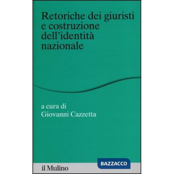 Retoriche dei giuristi e costituzione dell'identità nazionale