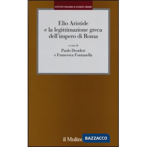 Elio Aristide e la legittimazione greca dell'impero di Roma
