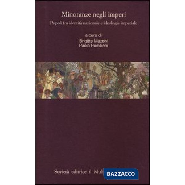 Minoranze negli imperi. Popoli fra identità nazionale e ideologia imperiale