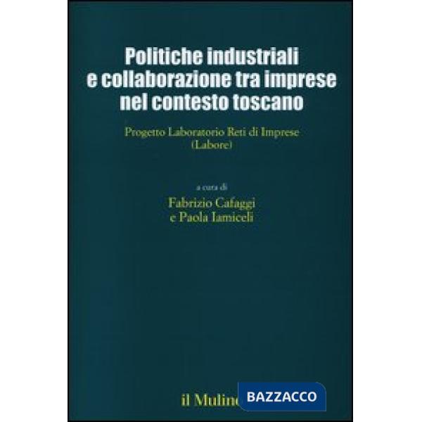 Politiche industriali e collaborazioni tra imprese nel contesto toscano. Progett